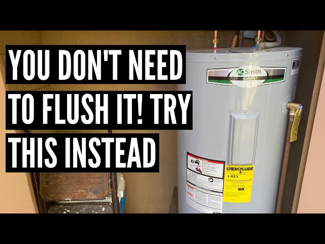 How to Flush a Water Heater? | Flushing Will Probably Not Fix Your Problem