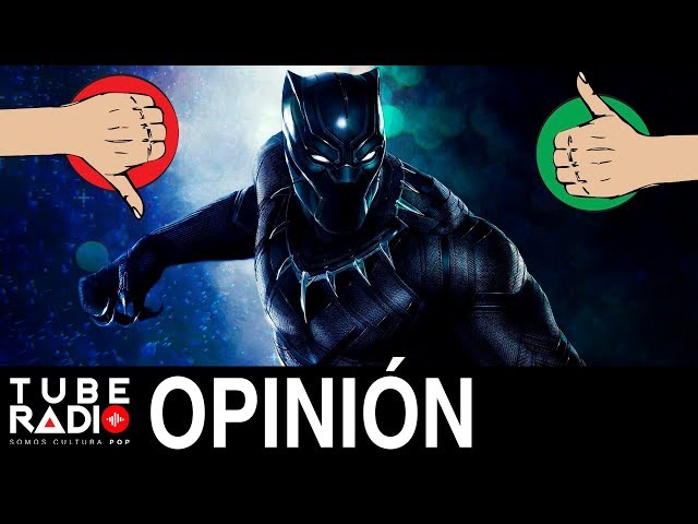 Black Panther Opinión sin spoilers | Tube Radio