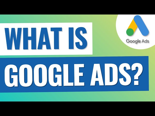 What is Google Ads? Google Ads Explained For Beginners