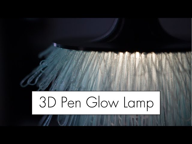 3D Pen Glow Lamp // Luminosa Luminaire