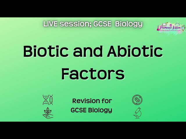 Biotic and Abiotic Factors - GCSE Biology | Live Revision Session