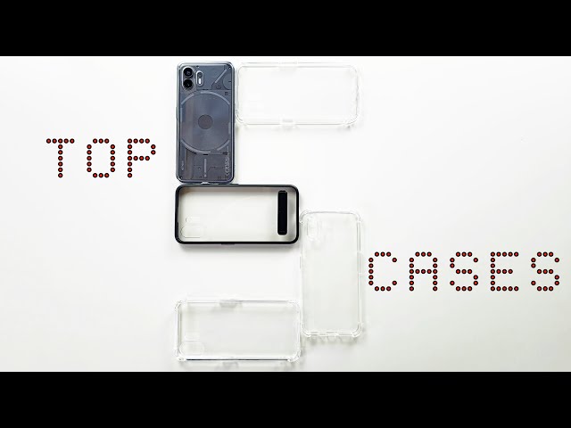 Top 5 Cases for the Nothing Phone 2