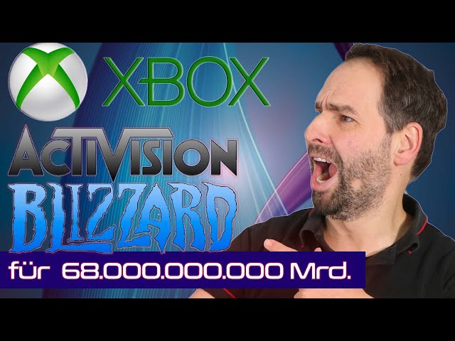 Microsoft kauft Activision Blizzard für 68 Mrd. ! Das XBOX Imperium - Fakten - News - Meine Meinung