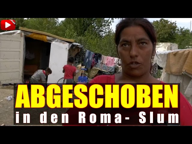 ABGESCHOBEN in den Roma- Slum