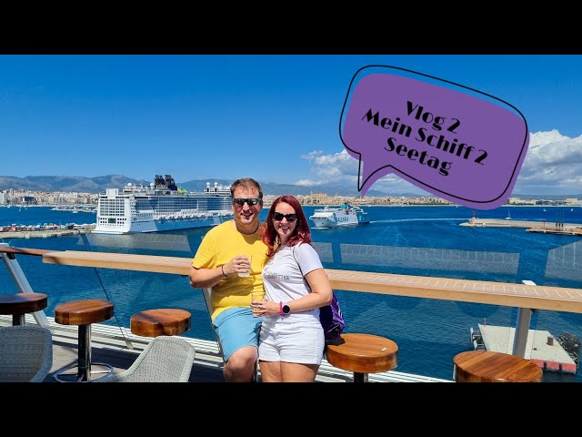TUIcruises Mein Schiff 2 Vlog 2 - Seetag im Mittelmeer