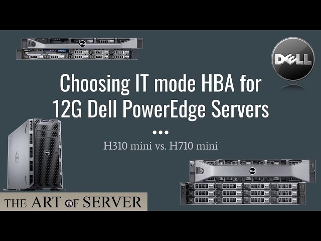Choosing HBA IT mode for 12th gen PowerEdge servers | H310 vs H710 mini