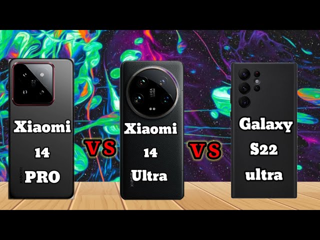 XIAOMI 14 PRO vs XIAOMI 14 ULTRA vs GALAXY S22 ULTRA #iphone #samsung #xiaomi #vs