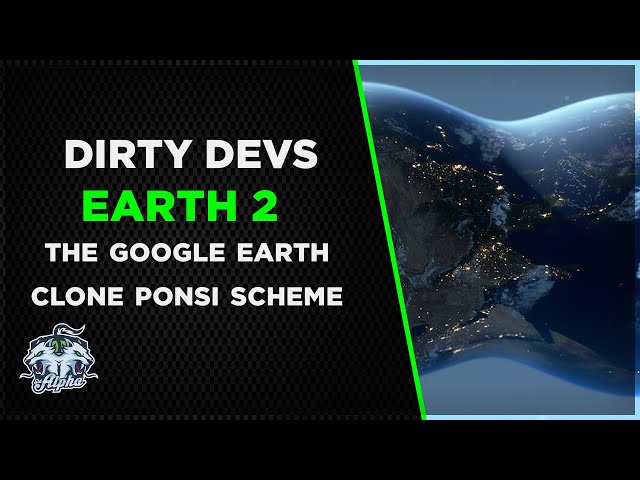Dirty Devs: Earth 2 And The World Sized Digital Scam Game