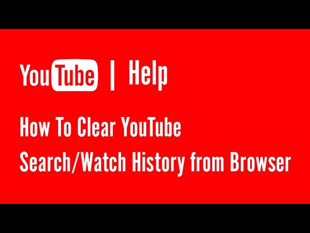 How To Clear YouTube Search/Watch History from Browser | Youtube Help