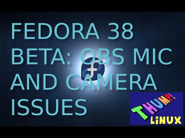 OBS Studio Mic & Lighting Issues in Fedora 38 Beta
