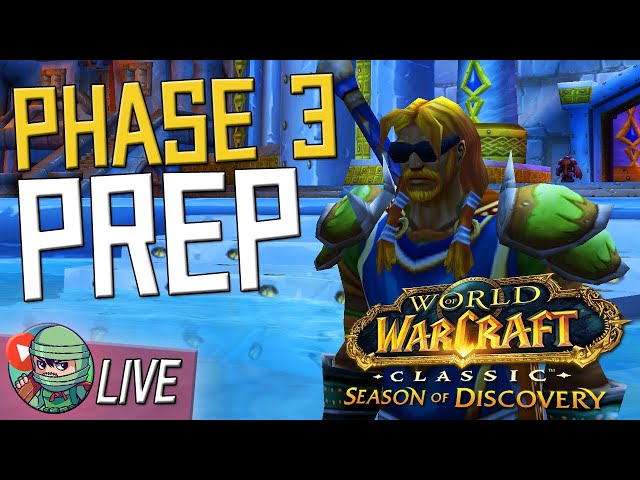 Prepping for Phase 3 - World of Warcraft Season of Discovery