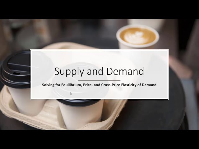 Supply and Demand: Solving for Equilibrium and Elasticities