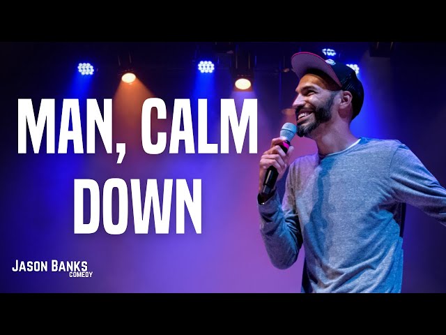 Stand-Up Comedy || Man Calm Down | Jason Banks Comedy