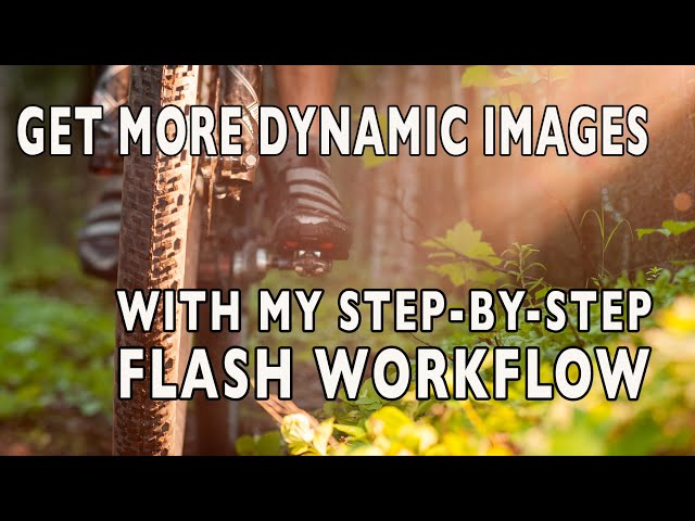 Flash Photography Made Easy - Follow This Simple Workflow for More Dynamic Images Every Time
