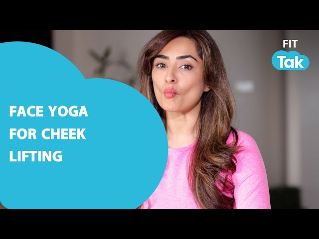 Face Yoga To Naturally Contour Your Face | 3 Exercises For Cheek Lifting | Fit Tak