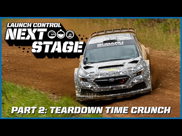 NEXT STAGE - Part 2: Teardown Time Crunch - Subaru Launch Control