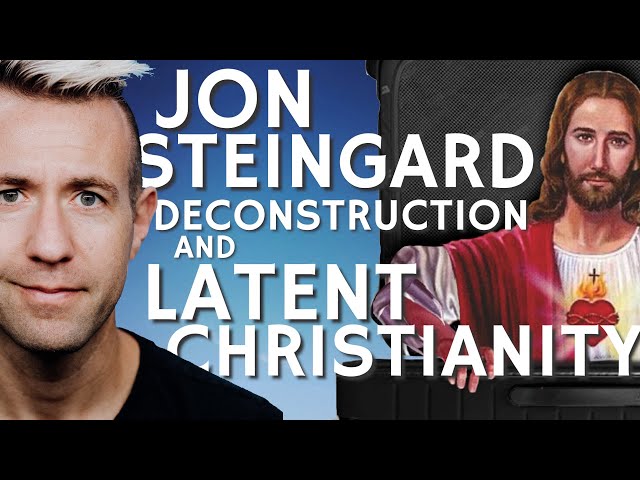 Deconstruction and Latent Christianity w/ Jon Steingard