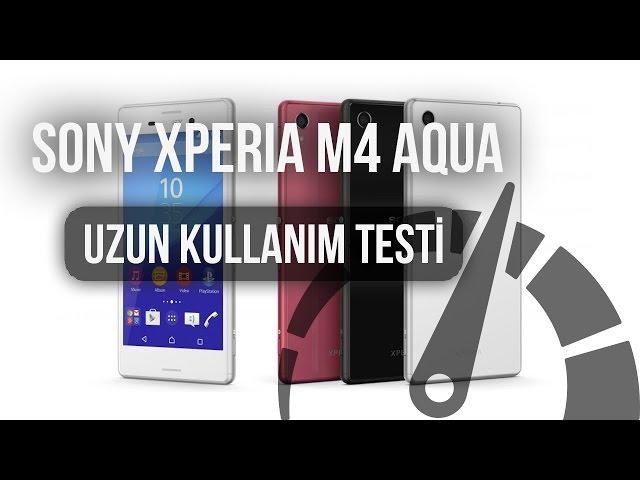 Sony Xperia M4 Aqua: Uzun Kullanım Testi
