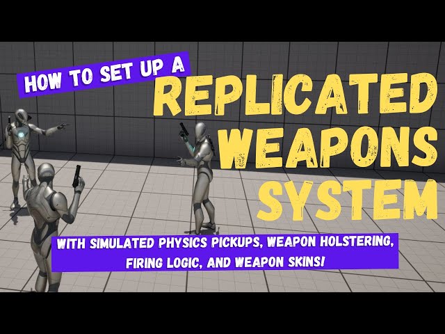 How To Set Up A Replicated Weapons System With Simulated Physics Pickups - Unreal Engine 5 Tutorial