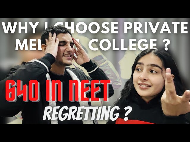 Why I choose a Private Medical College after Scoring 640 marks in NEET 😳 Regretting ❓