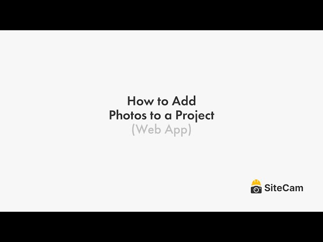 SiteCam - How to Add Photos to Project (Web App)