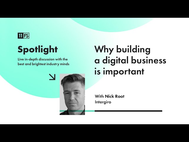 How to build a digital business with Nick Root, CEO and Co-Founder of Intergiro | Spotlight