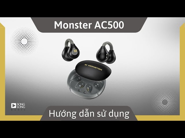 Hướng dẫn sử dụng Monster AC500 - Songlong Media