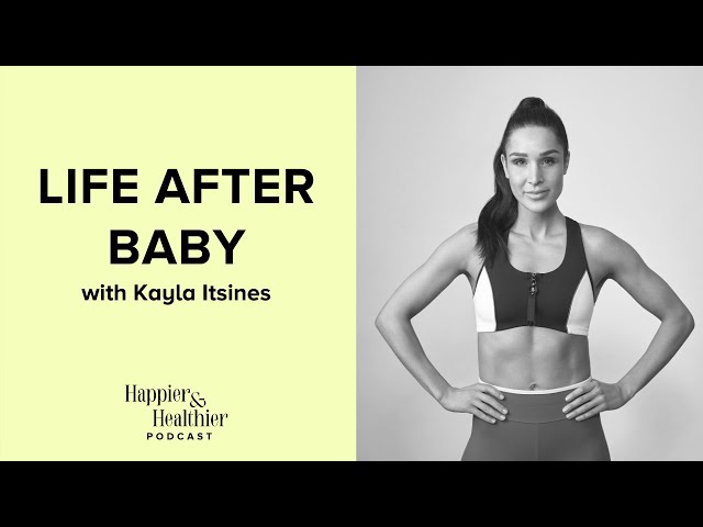 Life After Baby With Kayla Itsines