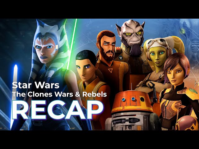 Star Wars Animated Series RECAP: The Clone Wars & Rebels