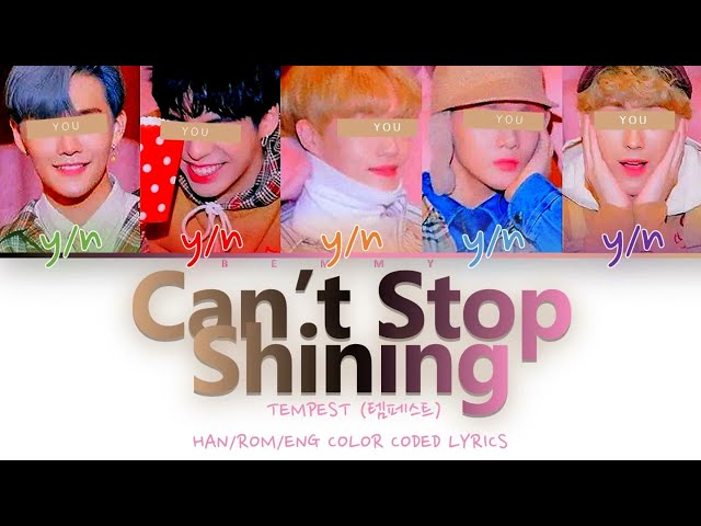 Your BoyGroup (5 members) - Can't Stop Shining [TEMPEST] [Color Coded Lyrics HAN/ROM/ENG]