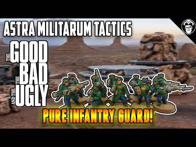 Pure Infantry Guard - The Good, the Bad and the Ugly! | 10th Edition | Astra Militarum Tactics