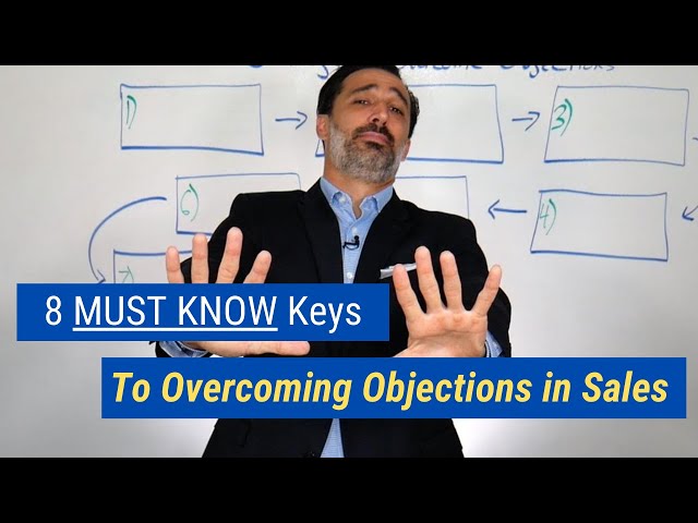 8 MUST KNOW Keys to Overcoming Objections in Sales