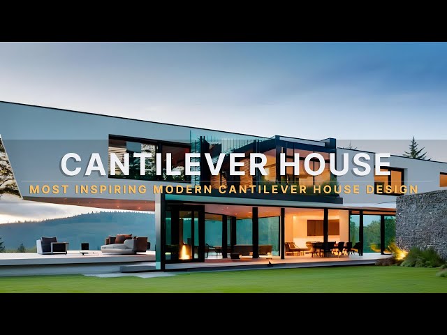 Embracing Elegance and Innovation of Modern Cantilever House Design