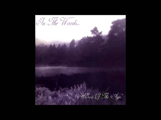 In the Woods... - Heart of the Ages (Full Album)[1995]