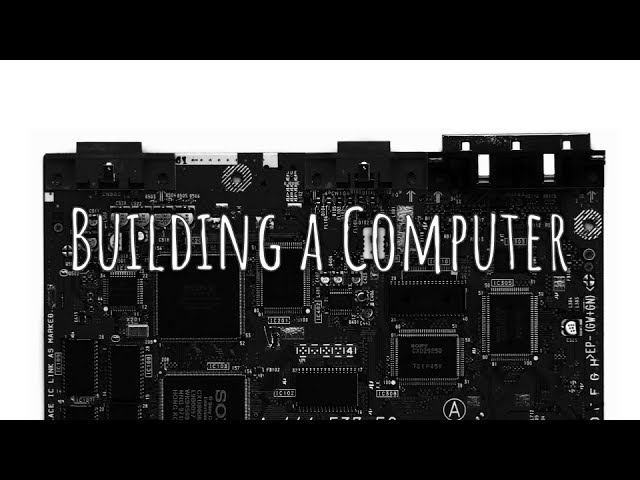 Building a Computer Explained