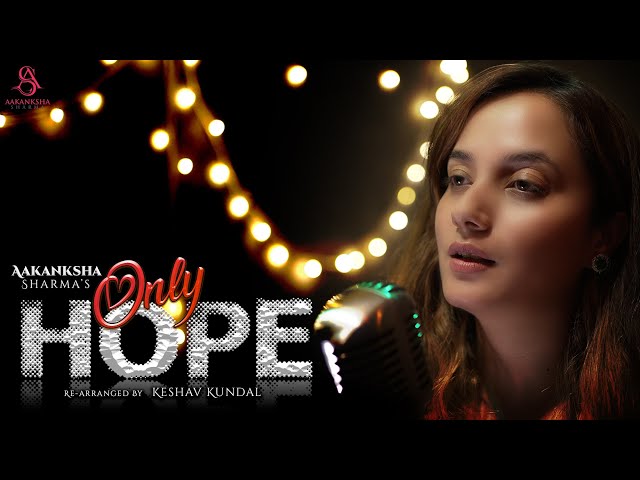 Only Hope - Indie Mix | Aakanksha Sharma | Keshav Kundal | Spectral Audio
