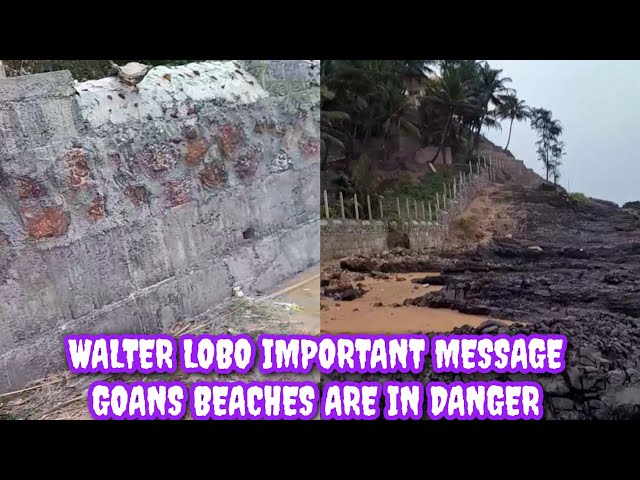 WALTER LOBO MESSAGE ! GOANS SAVE OUR BEACHES