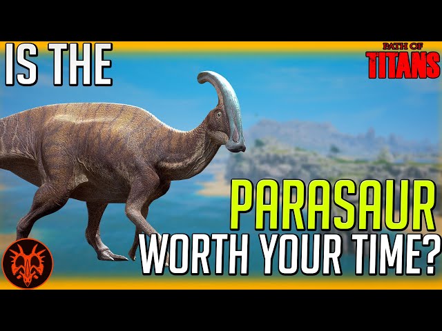 Is The Parasaur Worth Growing? | Path of Titans
