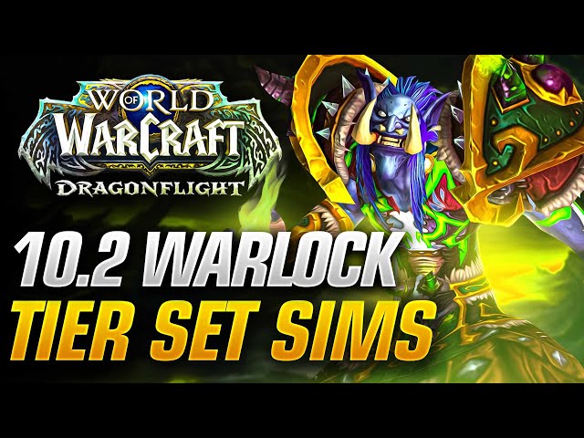10.2 PTR Warlock Tier Set Sims! We May Need Some Help...