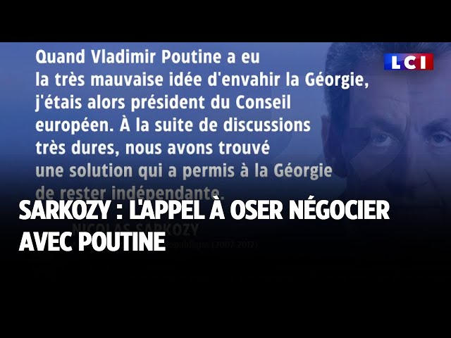 Sarkozy : l'appel à oser négocier avec Poutine