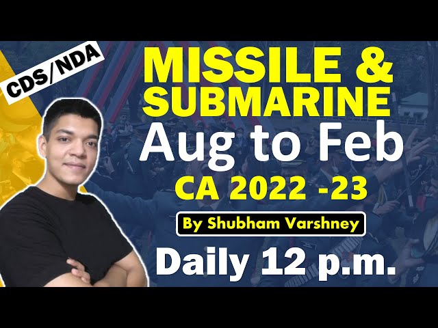 Missiles and Submarine in News in One Video | CDS 1 2023 | NDA 1 2023 | Shubham Varshney
