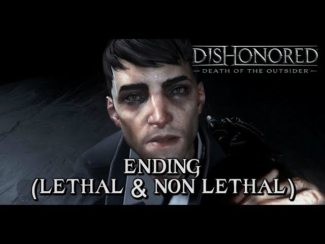 Dishonored: Death of the Outsider - ENDINGS (Lethal & Non-Lethal Ending)