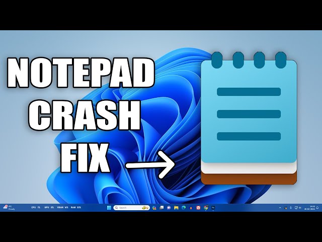 How To Fix Notepad Crashing in Windows 11