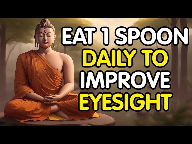 EAT 1 SPOON DAILY TO IMPROVE EYESIGHT l Buddha Story