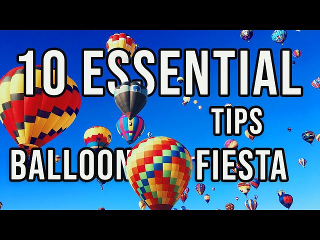 Albuquerque Balloon Fiesta : TOP 10 TIPS FROM A LOCAL