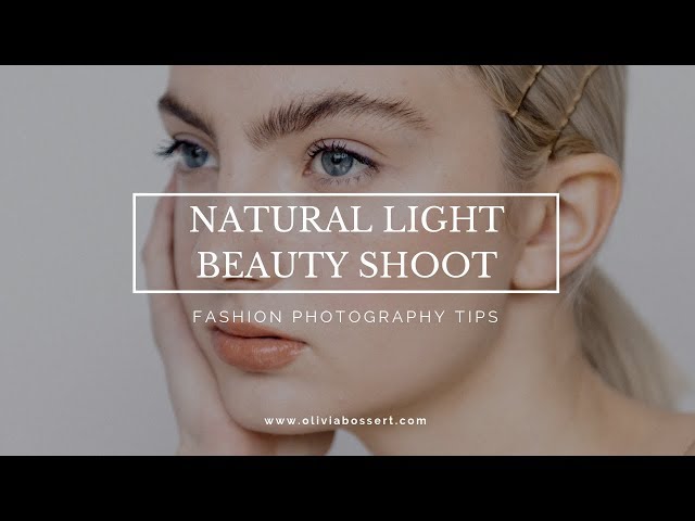 How To Shoot Beauty Photos With Natural Light