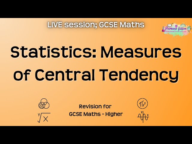 Statistics: Measures of Central Tendency - GCSE Maths Higher | Live Revision Session