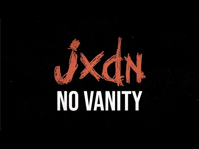 JXDN - No Vanity (Official Lyric Video)