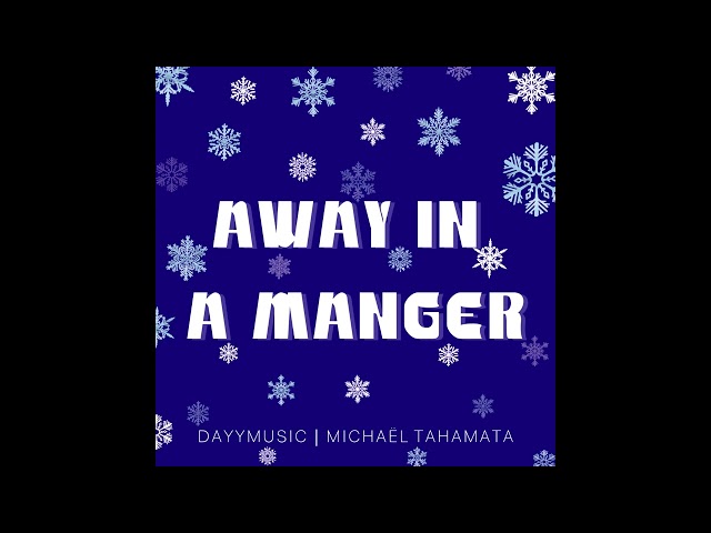 Away In A Manger Tommee Profitt | Acoustic Cover | DayyMusic & Michaël Tahamata