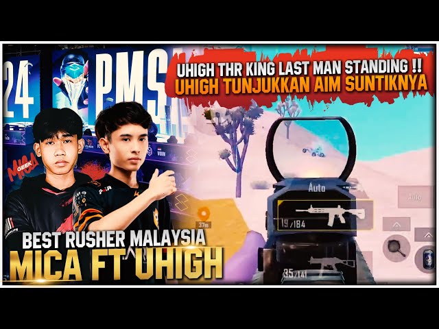 Best Rusher Malaysia Bersatu Mica Ft Uhigh🔥‼ Aim Uhigh Memang Macam Hacker - Pubg Mobile
